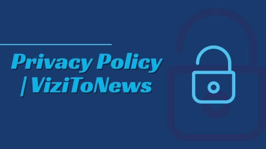 Privacy Policy | ViziToNews