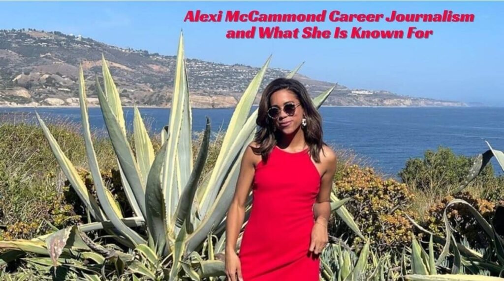 Alexi McCammond Career, Journalism and What She Is Known For