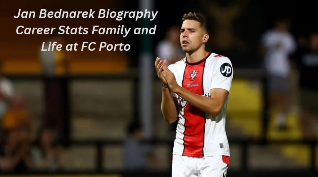 Jan Bednarek: Biography, Career, Stats, Family, and Life at FC Porto