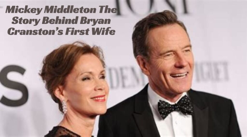 Mickey Middleton: The Story Behind Bryan Cranston’s First Wife